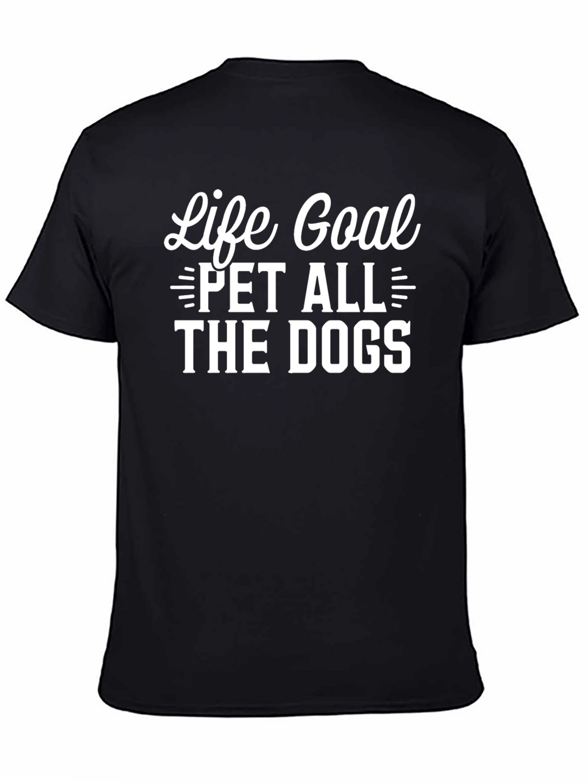 Life Goal Pet All The Dogs Black T-Shirt