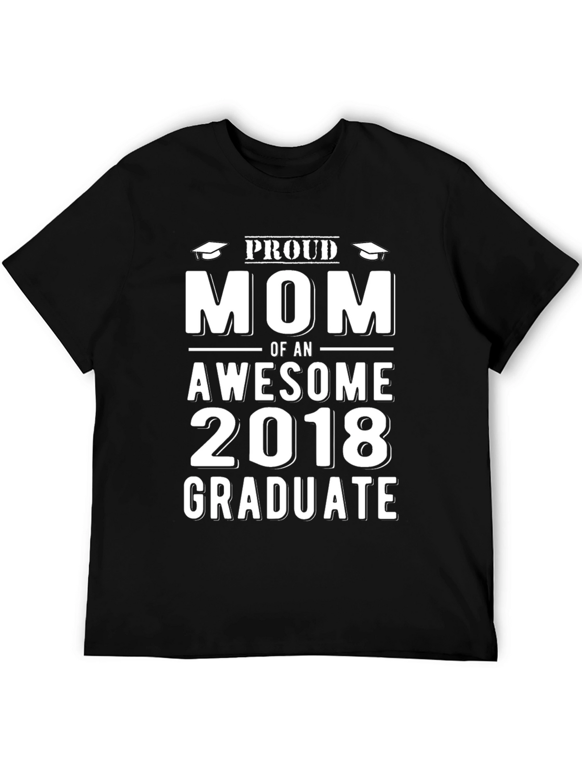 Proud Mom of an Awesome 2018 Graduate T-Shirt