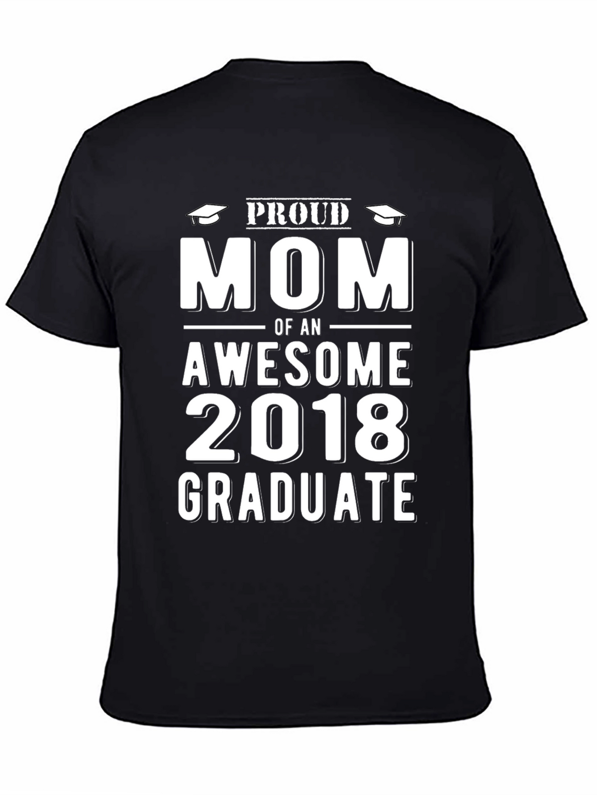 Proud Mom of an Awesome 2018 Graduate T-Shirt