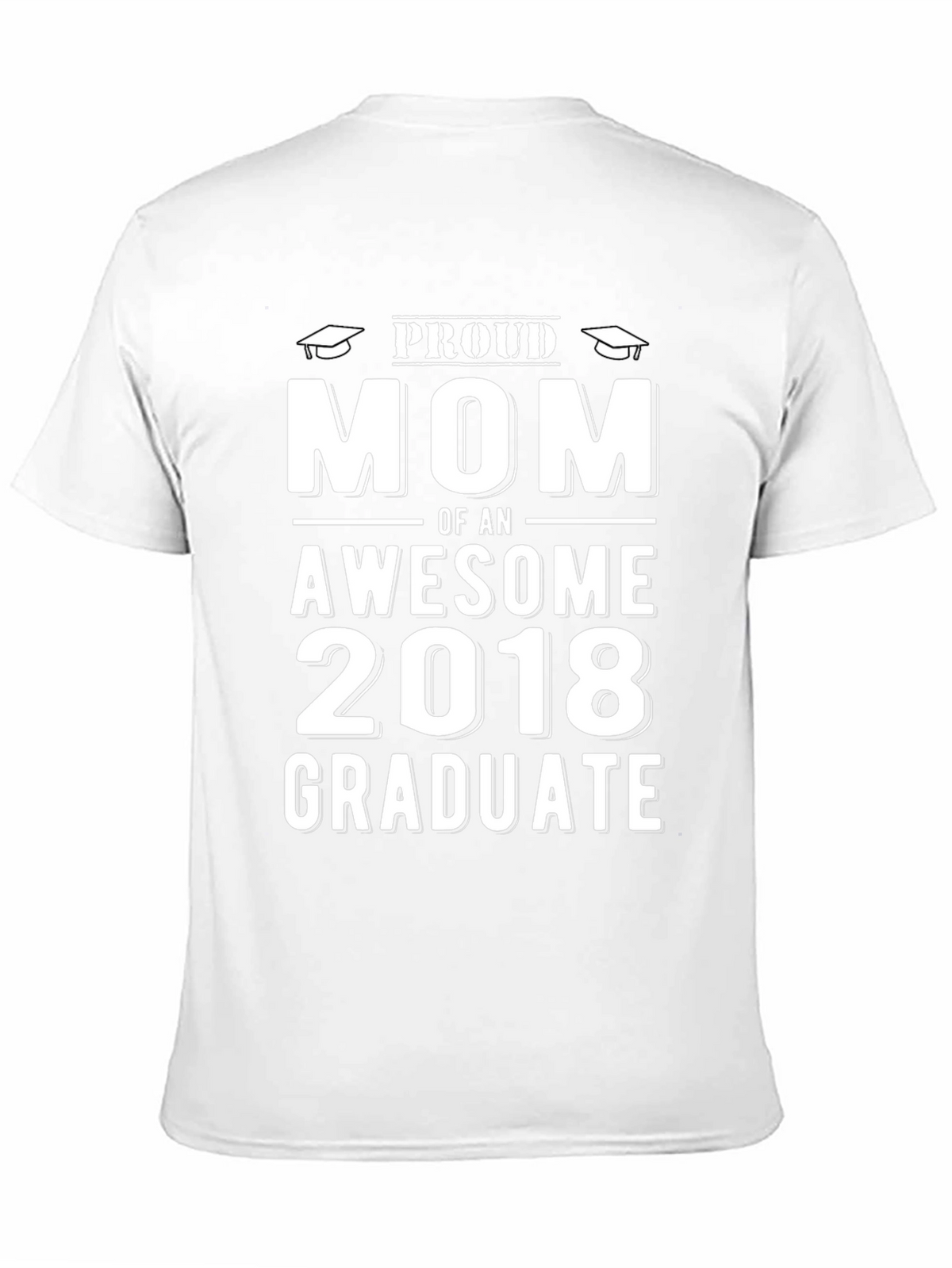 Proud Mom of an Awesome 2018 Graduate T-Shirt