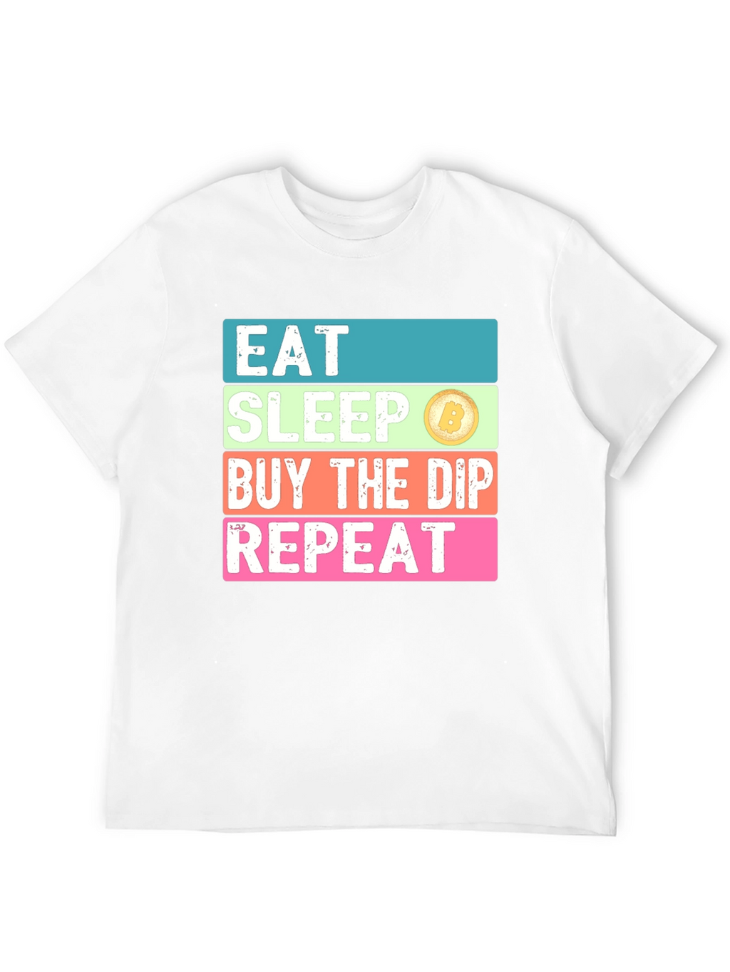 Eat Sleep Buy the Dip Repeat T-Shirt