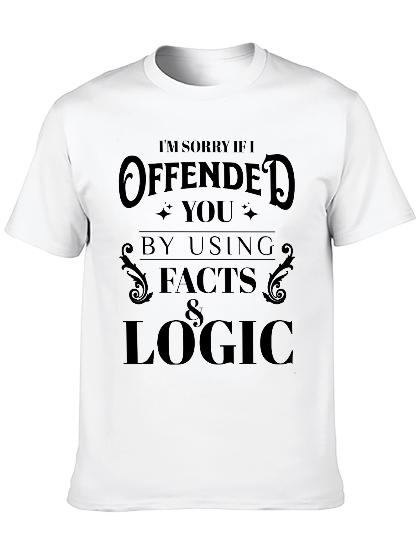 Offended by Facts & Logic Graphic Tee