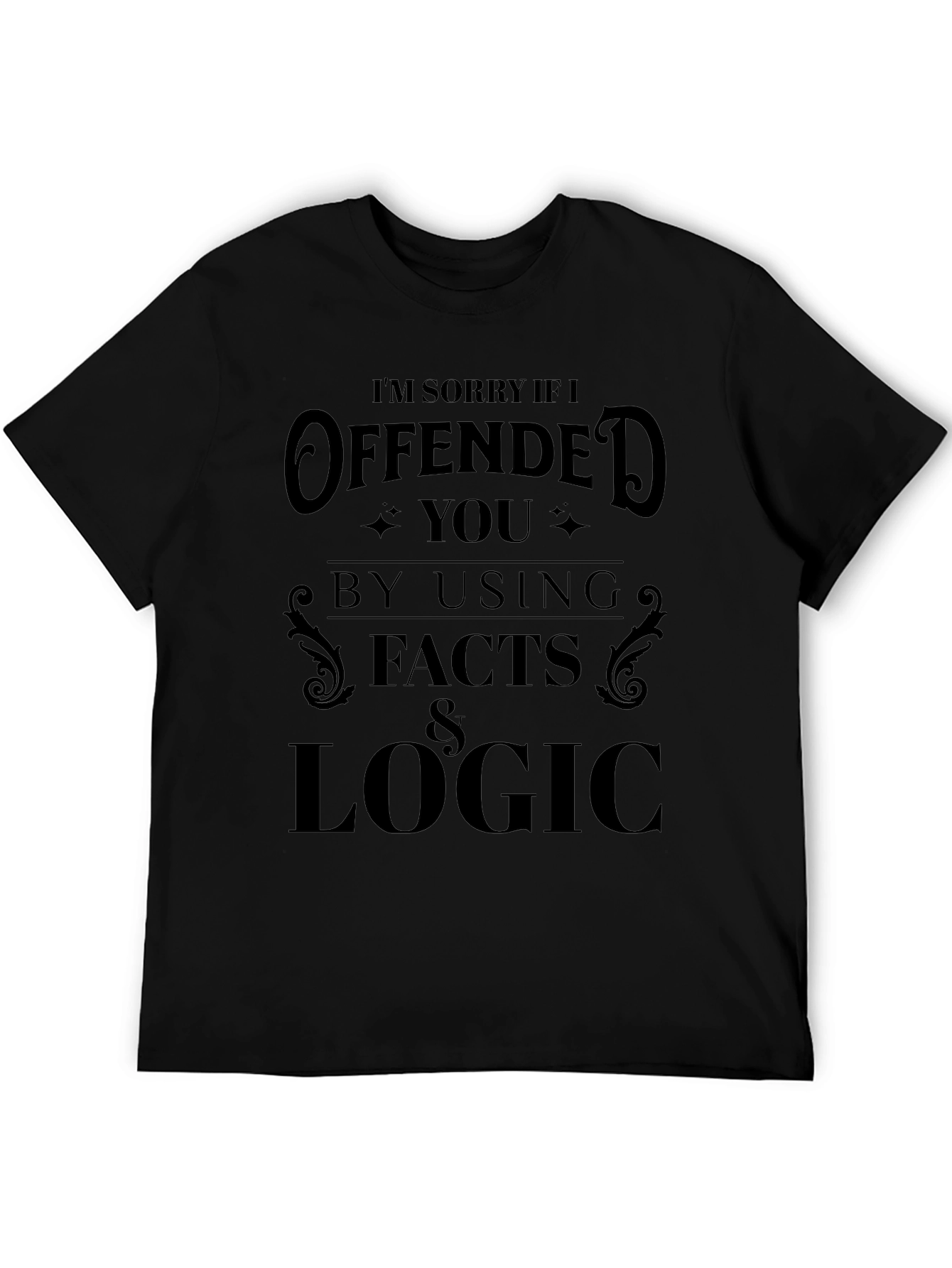 Offended by Facts & Logic Graphic Tee