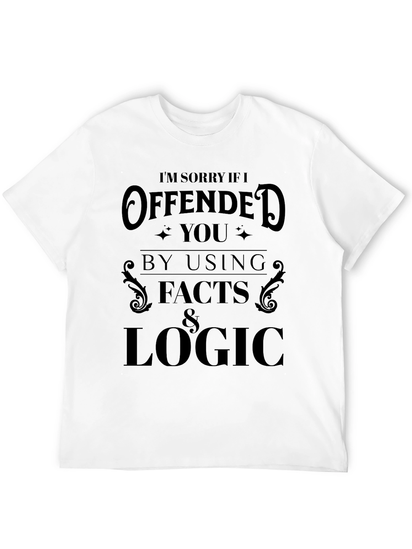 Offended by Facts & Logic Graphic Tee