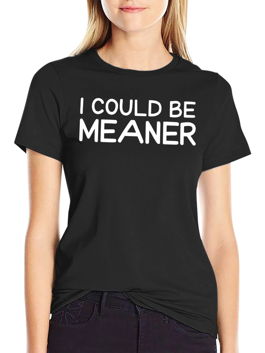 I Could Be Meaner Graphic Tee