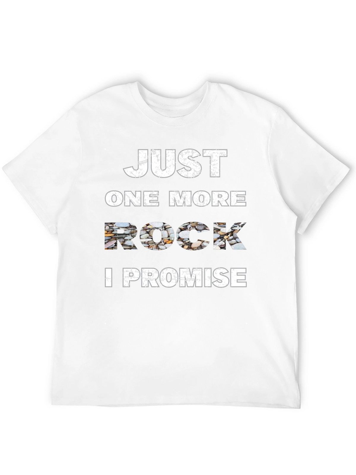 Just One More Rock T-Shirt