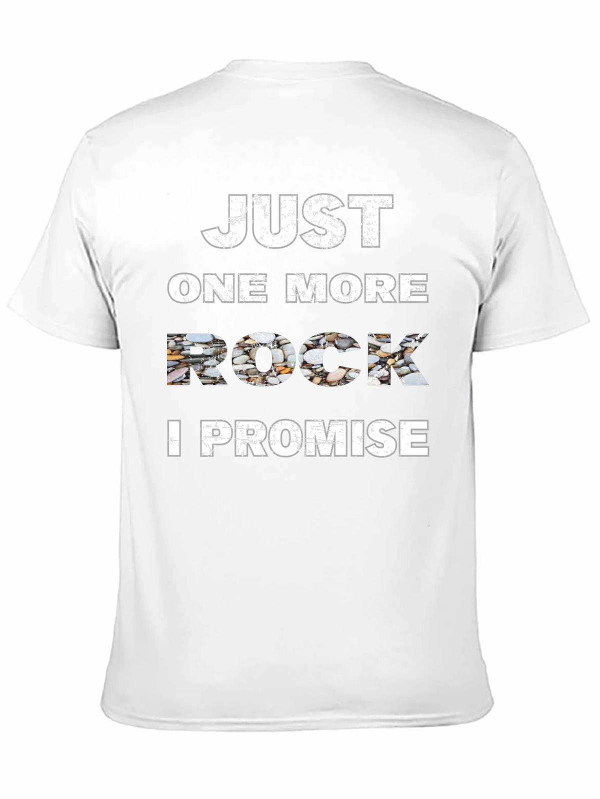 Just One More Rock T-Shirt
