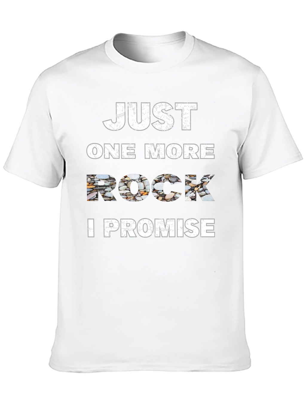 Just One More Rock T-Shirt
