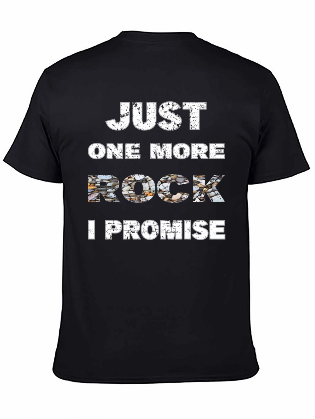 Just One More Rock T-Shirt