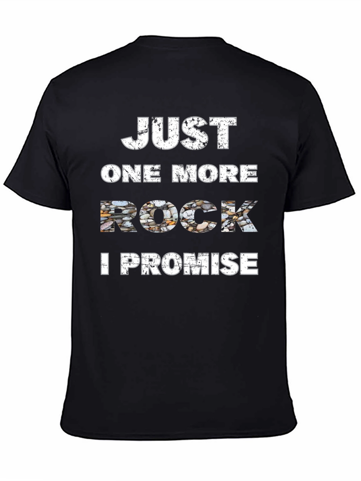 Just One More Rock T-Shirt