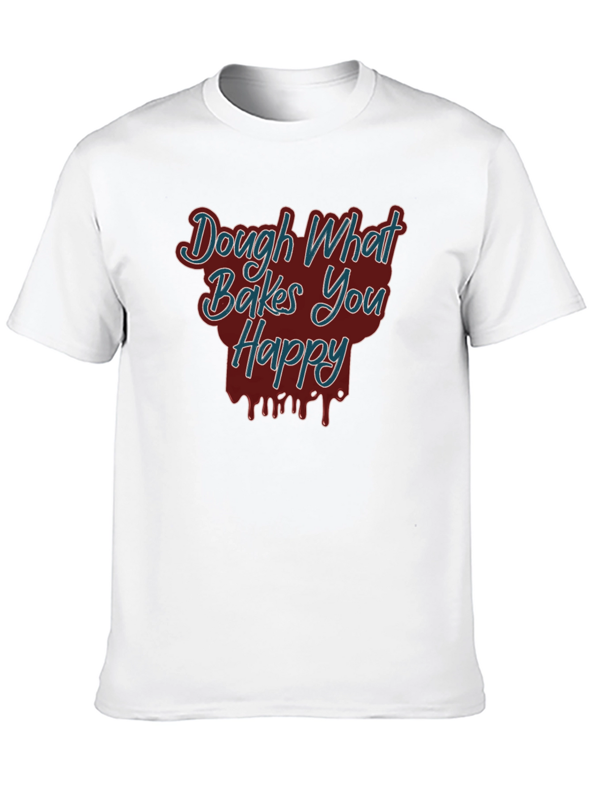 Dough What Bakes You Happy Tee