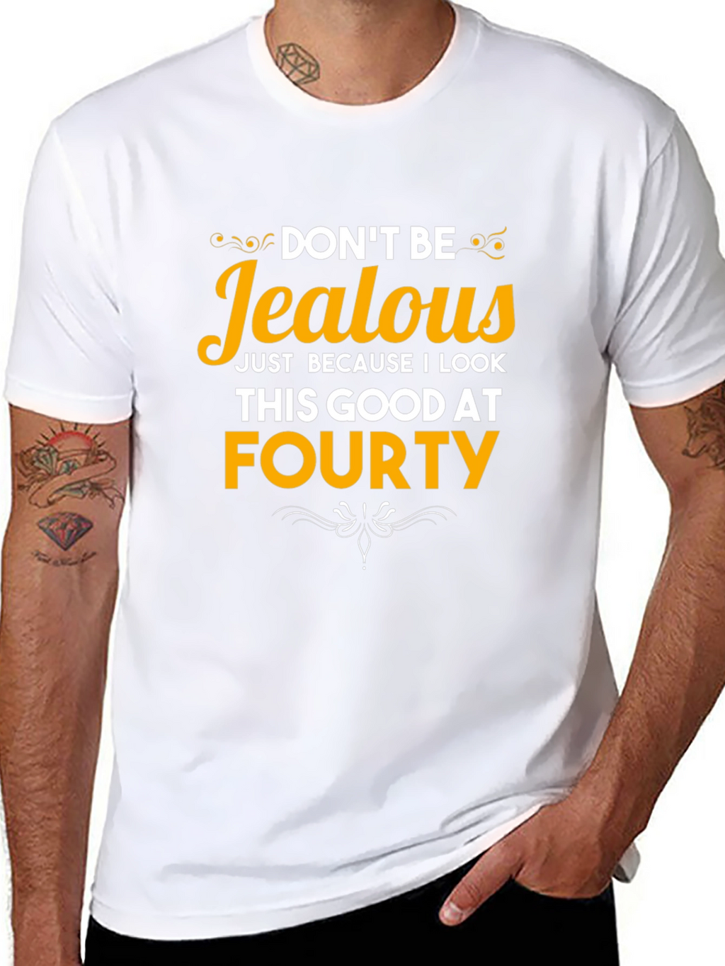 Dont Be Jealous Forty T-Shirt