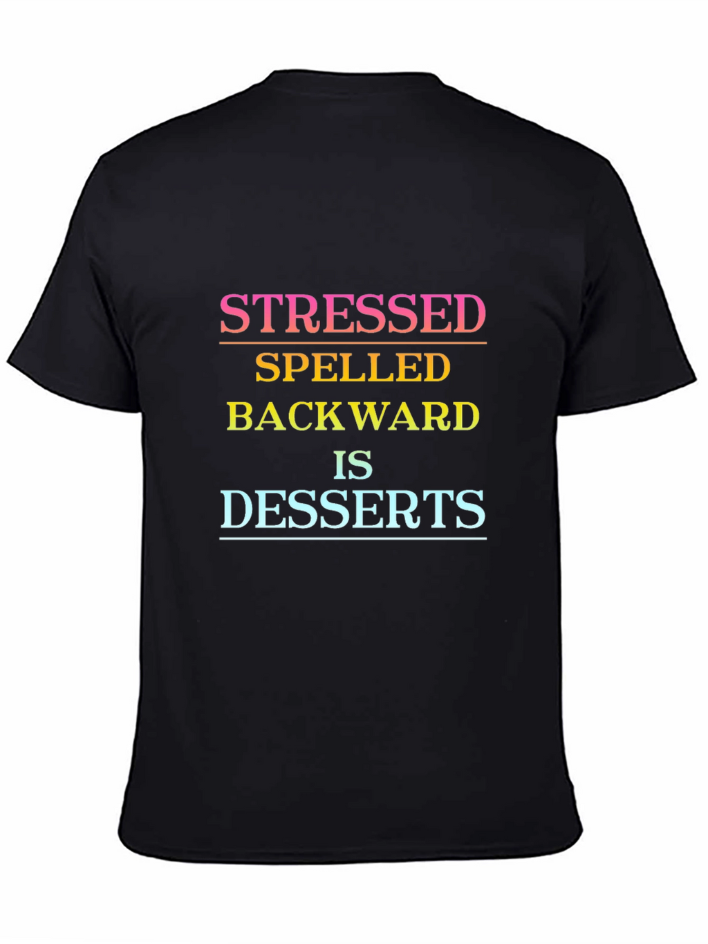 Stressed Spelled Backwards Dessert Tee