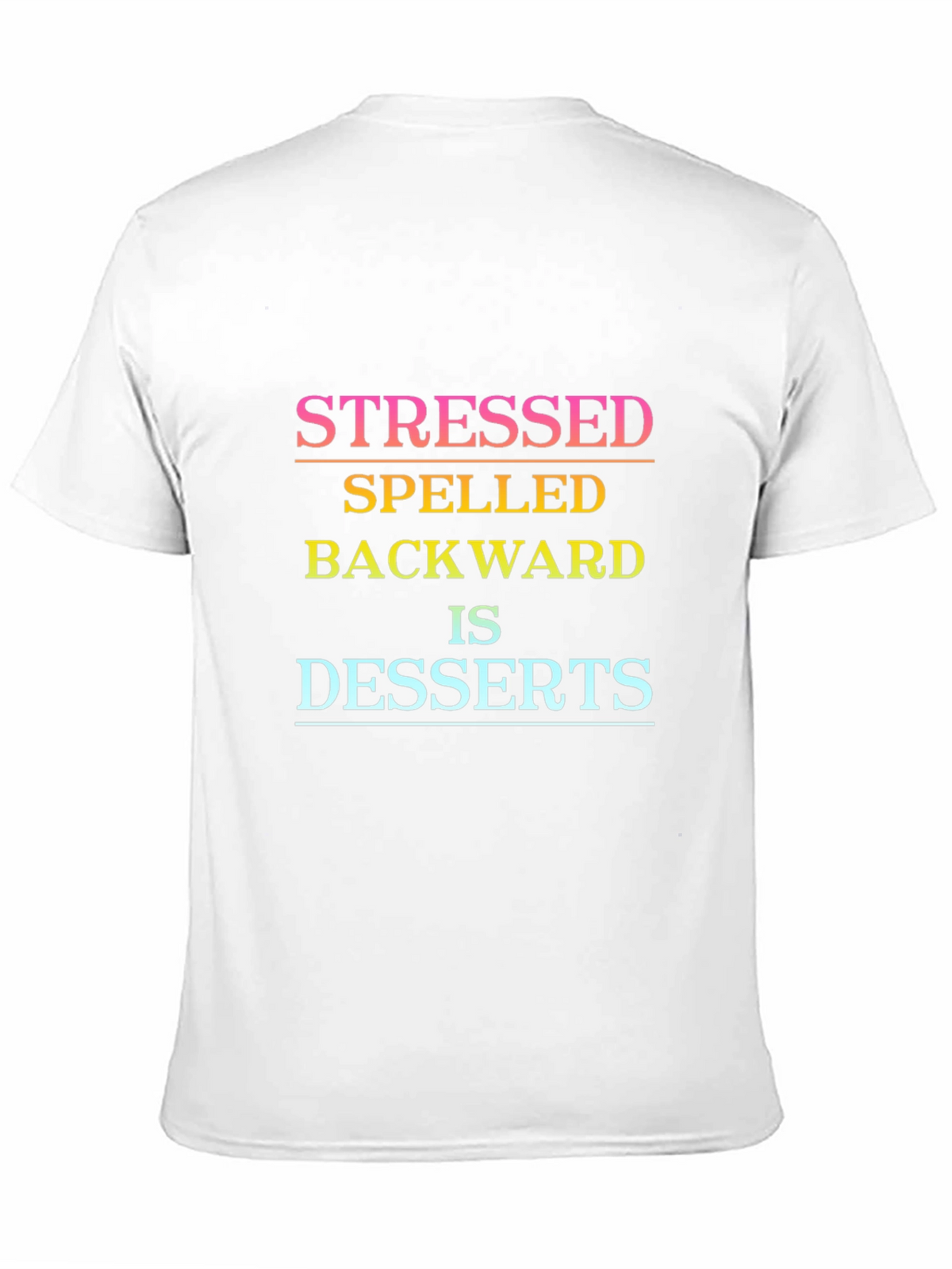 Stressed Spelled Backwards Dessert Tee
