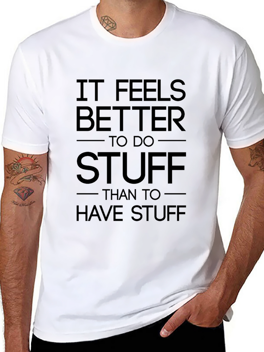 It Feels Better To Do Stuff T-Shirt