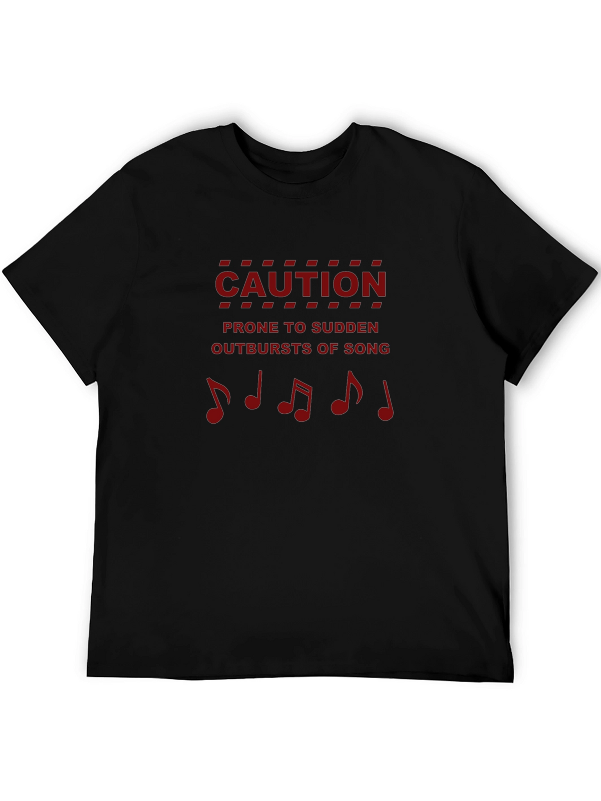 Caution: Prone to Sudden Outbursts of Song T-Shirt