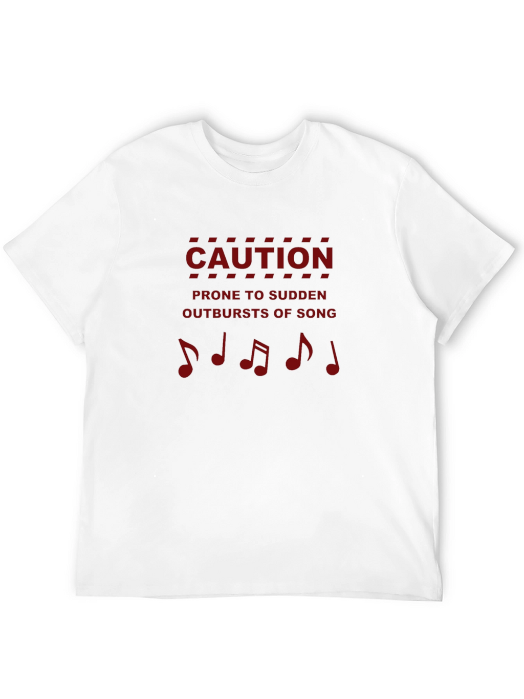 Caution: Prone to Sudden Outbursts of Song T-Shirt