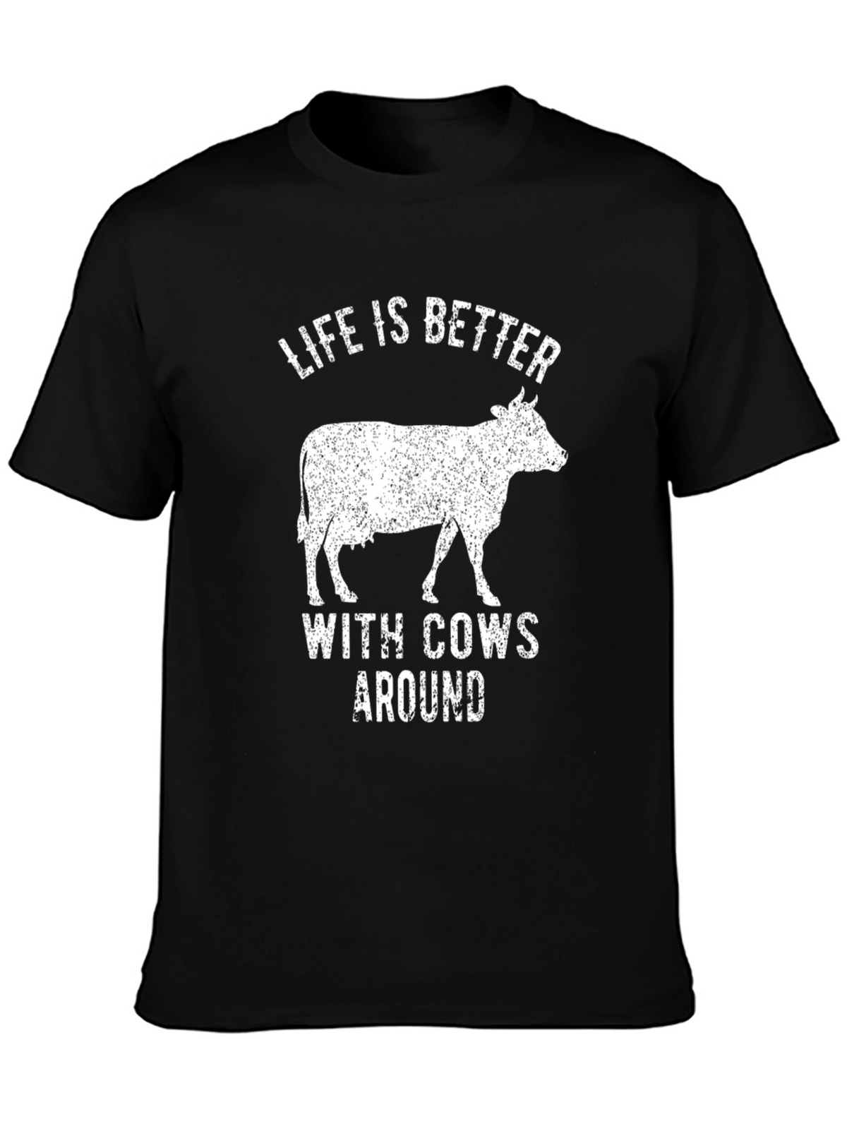 Life Is Better With Cows Around T-Shirt