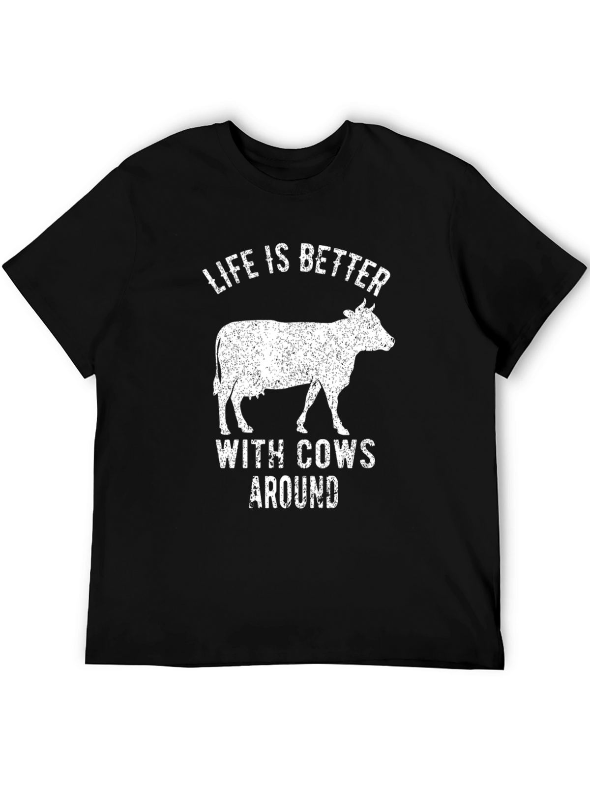 Life Is Better With Cows Around T-Shirt