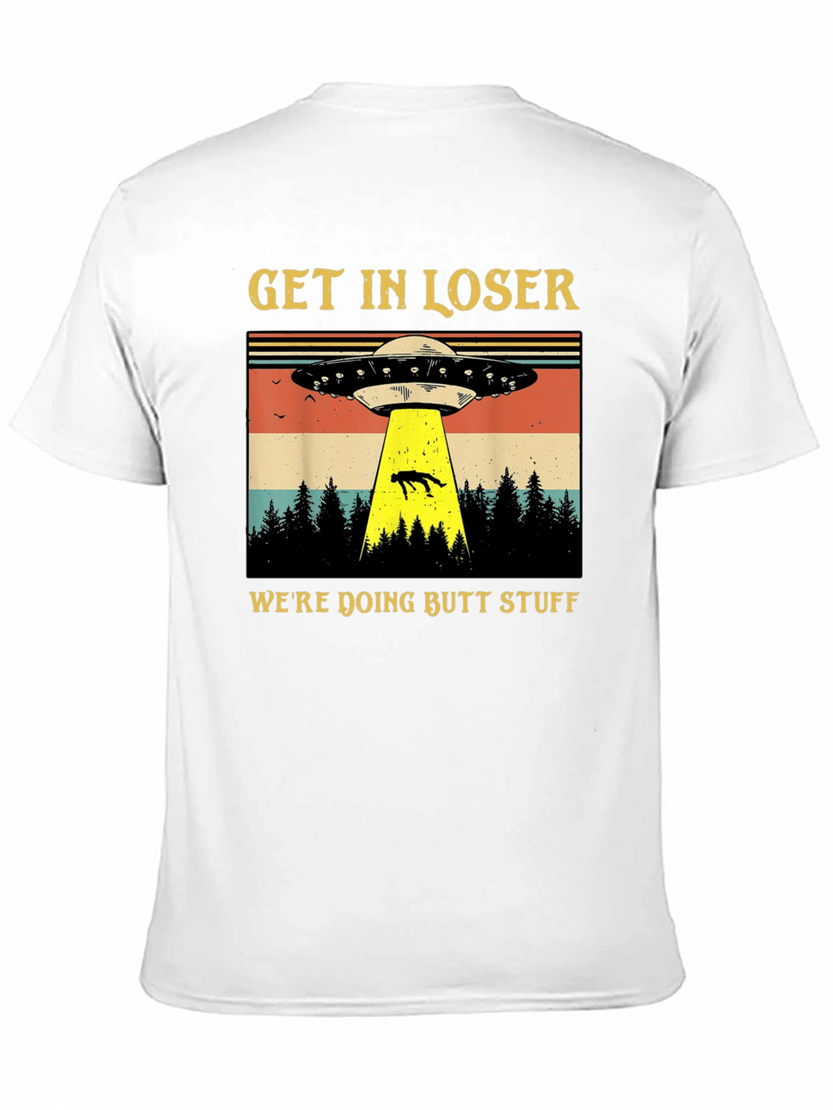 Get In Loser UFO T-Shirt