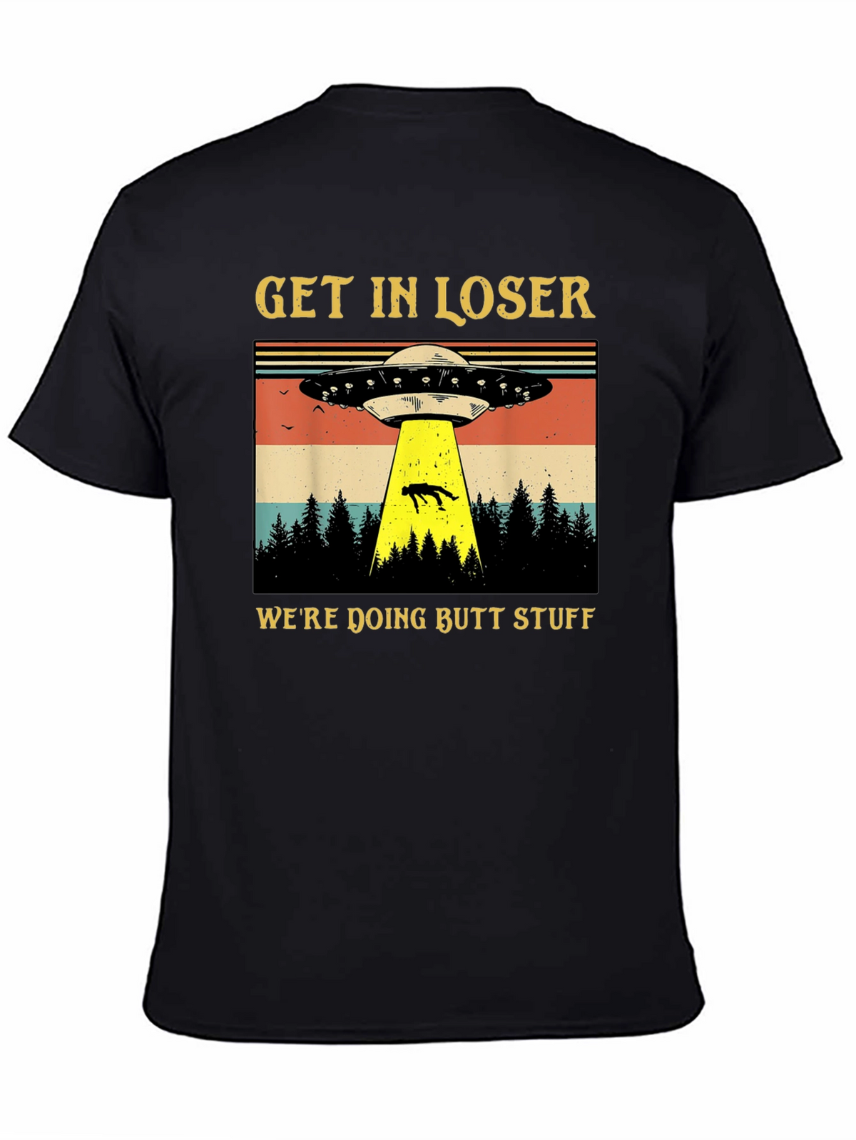 Get In Loser UFO T-Shirt