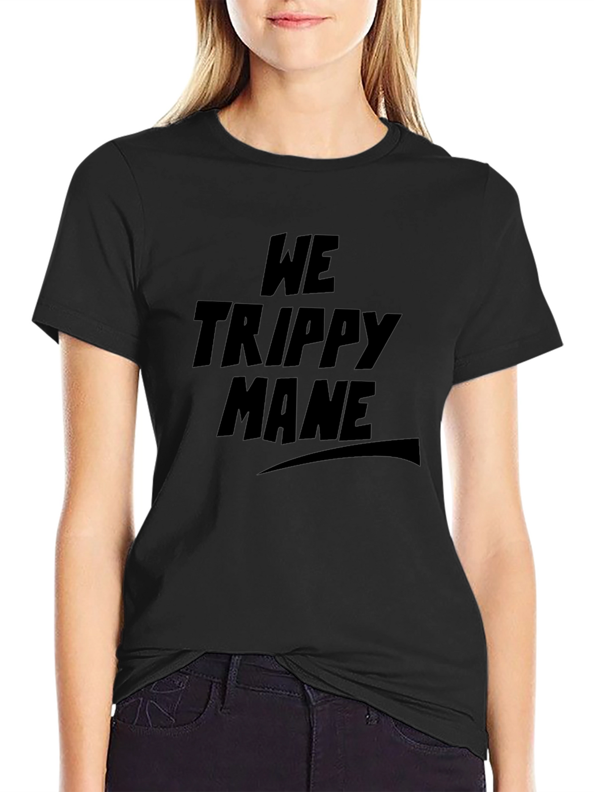We Trippy Mane Black T-Shirt