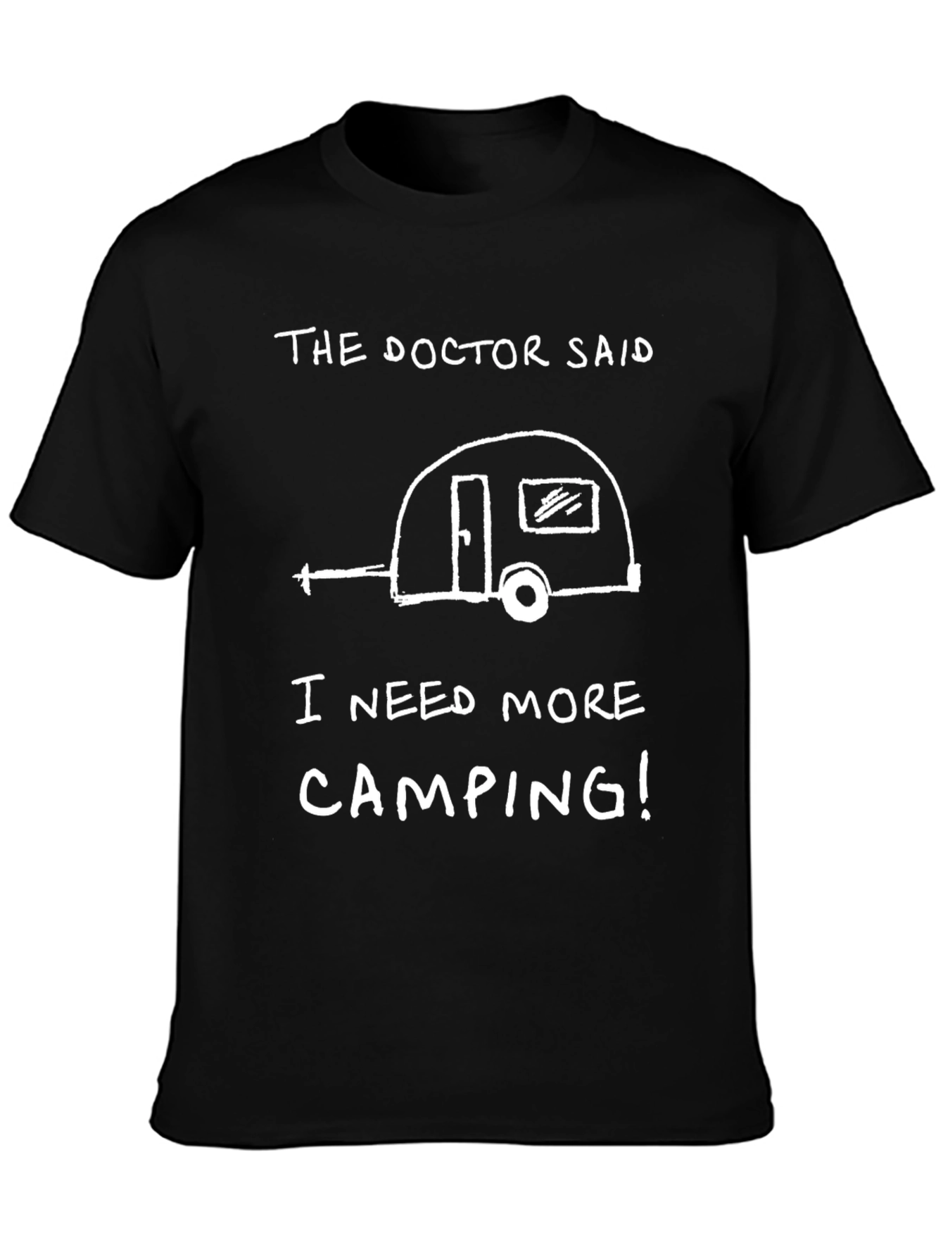 Camping T-Shirt: The Doctor Said I Need More