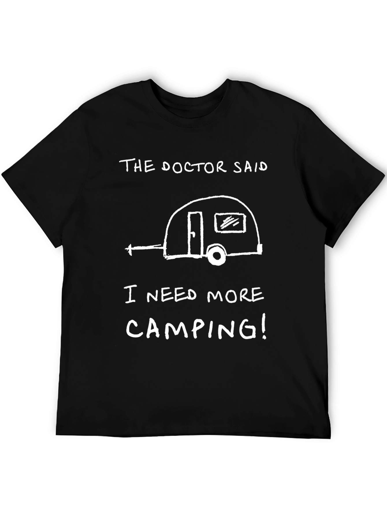 Camping T-Shirt: The Doctor Said I Need More
