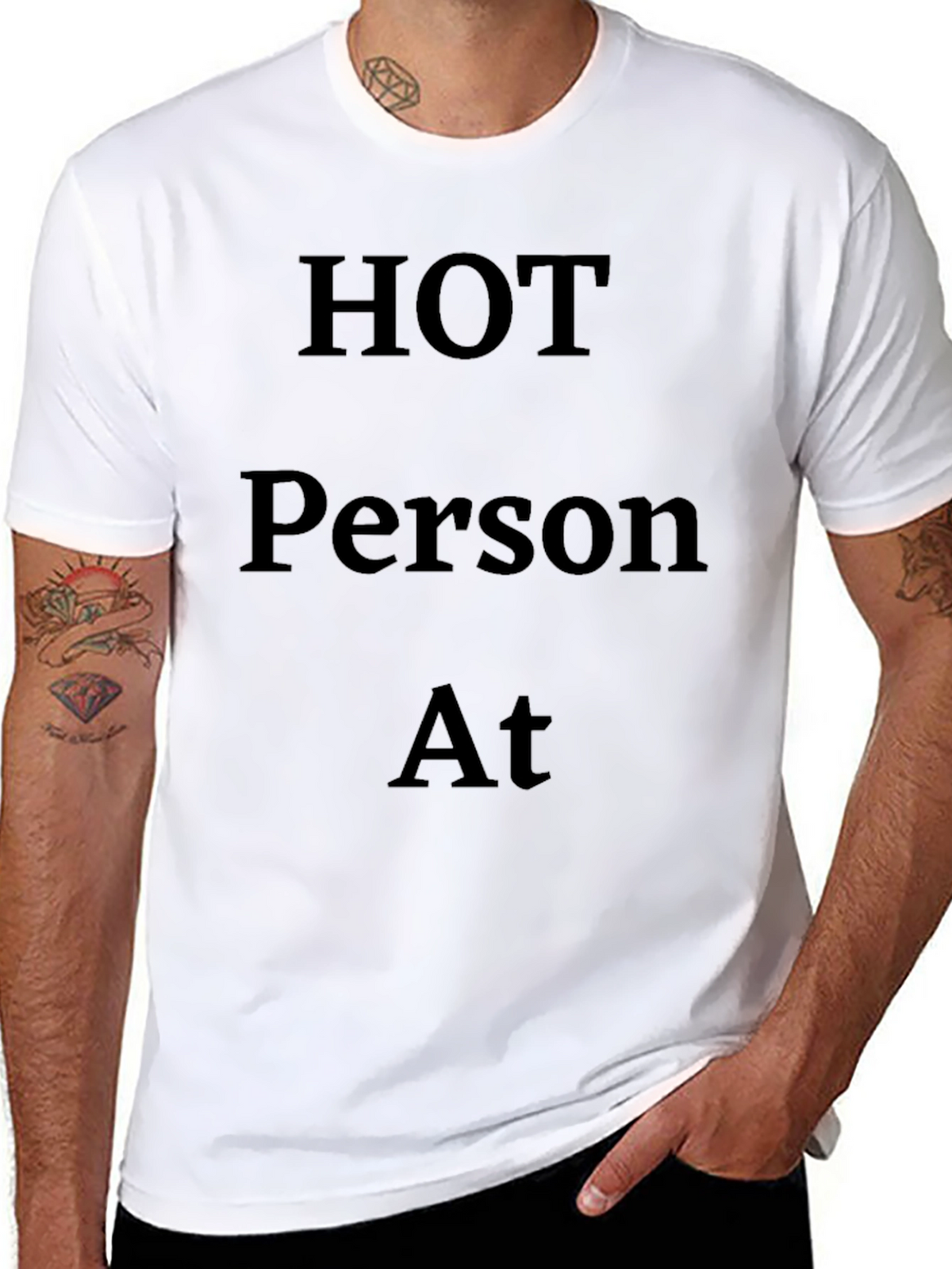 Hot Person At T-Shirt - Black Bold Statement Tee