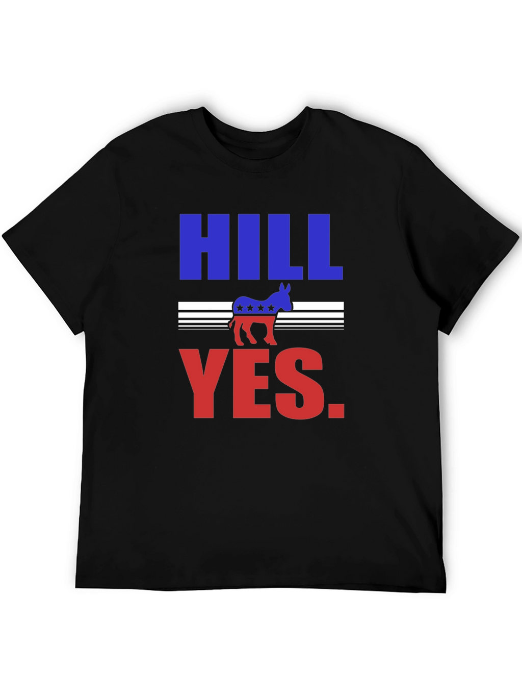 Hill Yes Graphic T-Shirt - Political Statement Tee