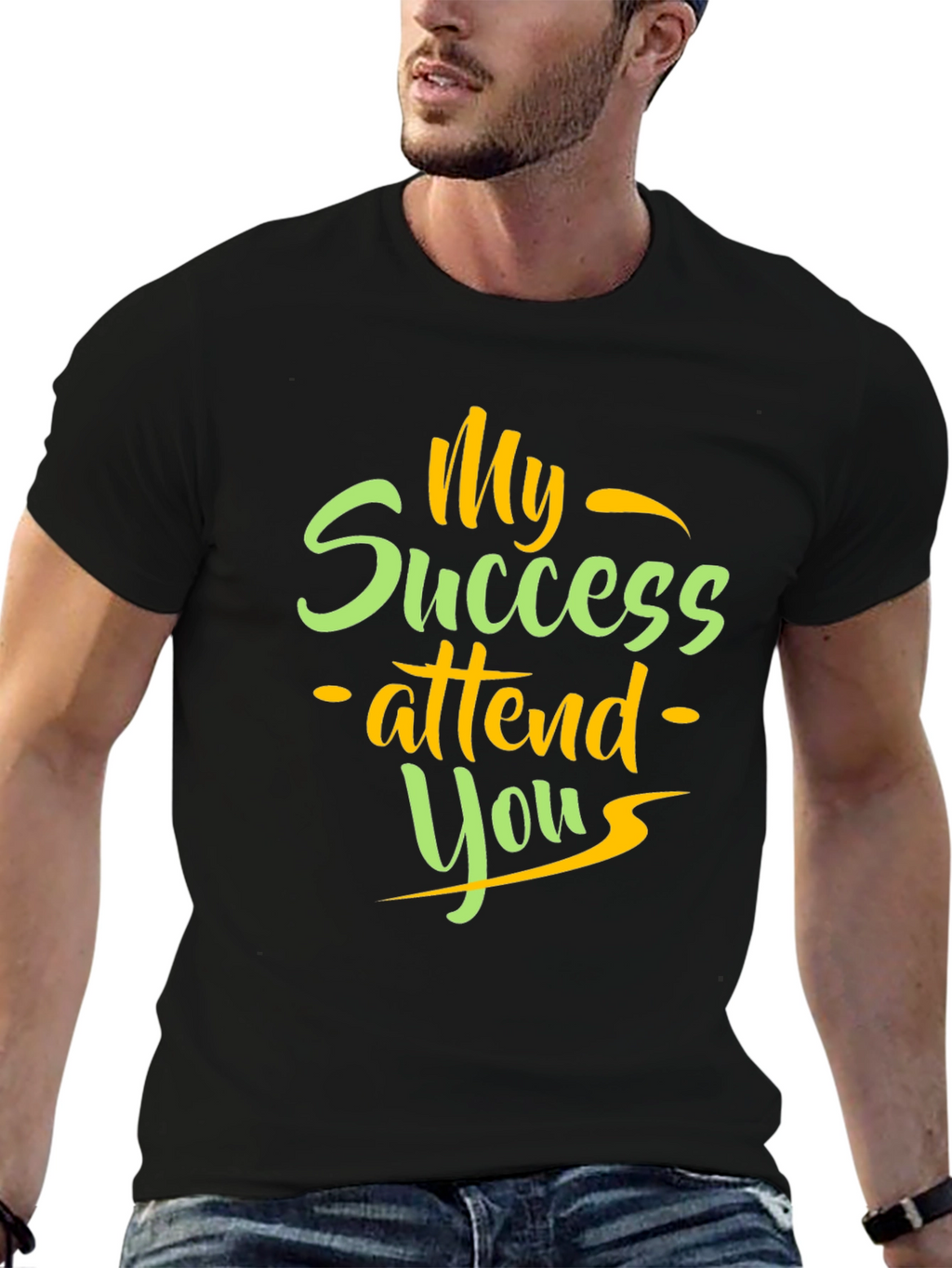 My Success Attend You T-Shirt