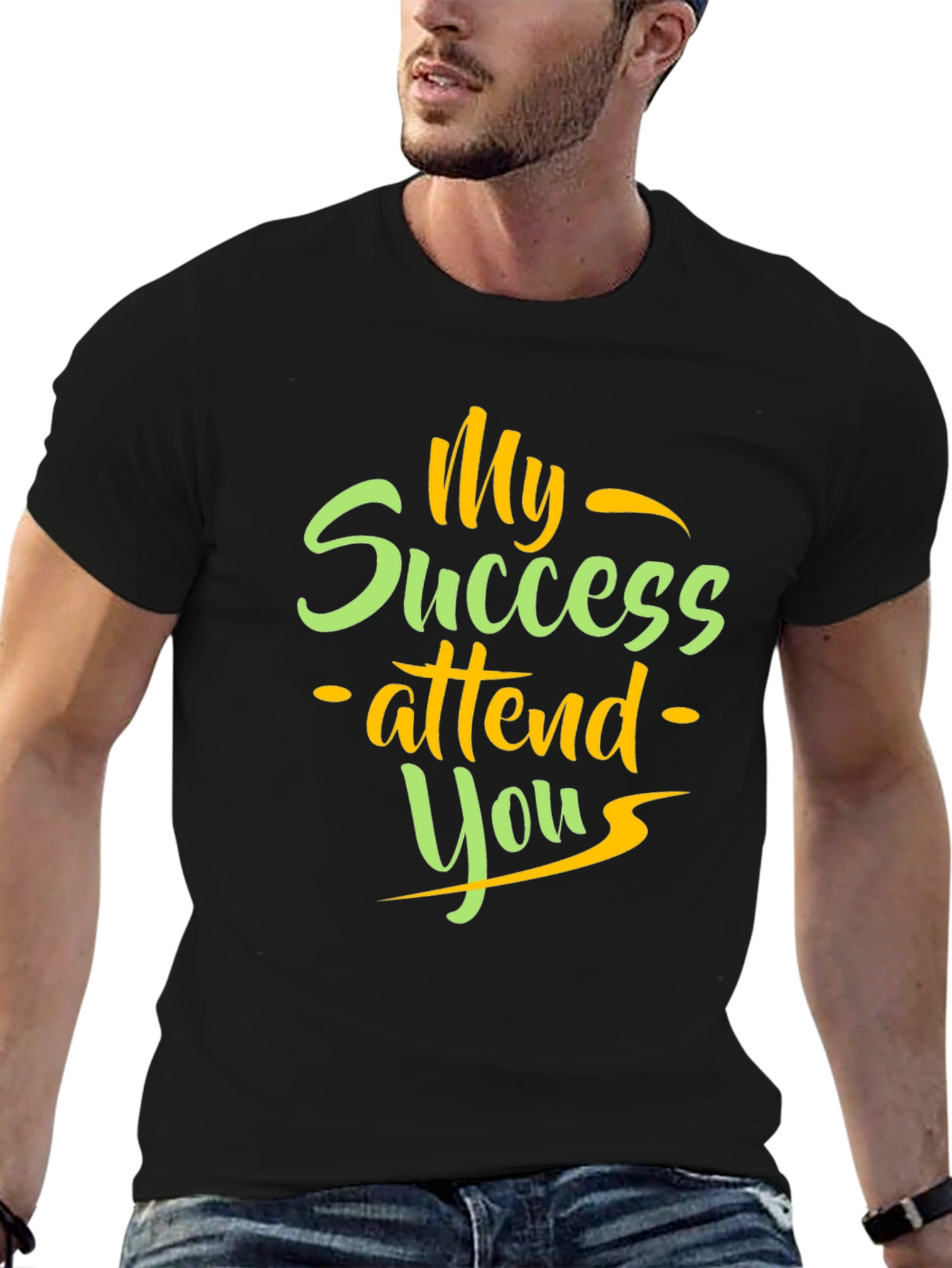 My Success Attend You T-Shirt