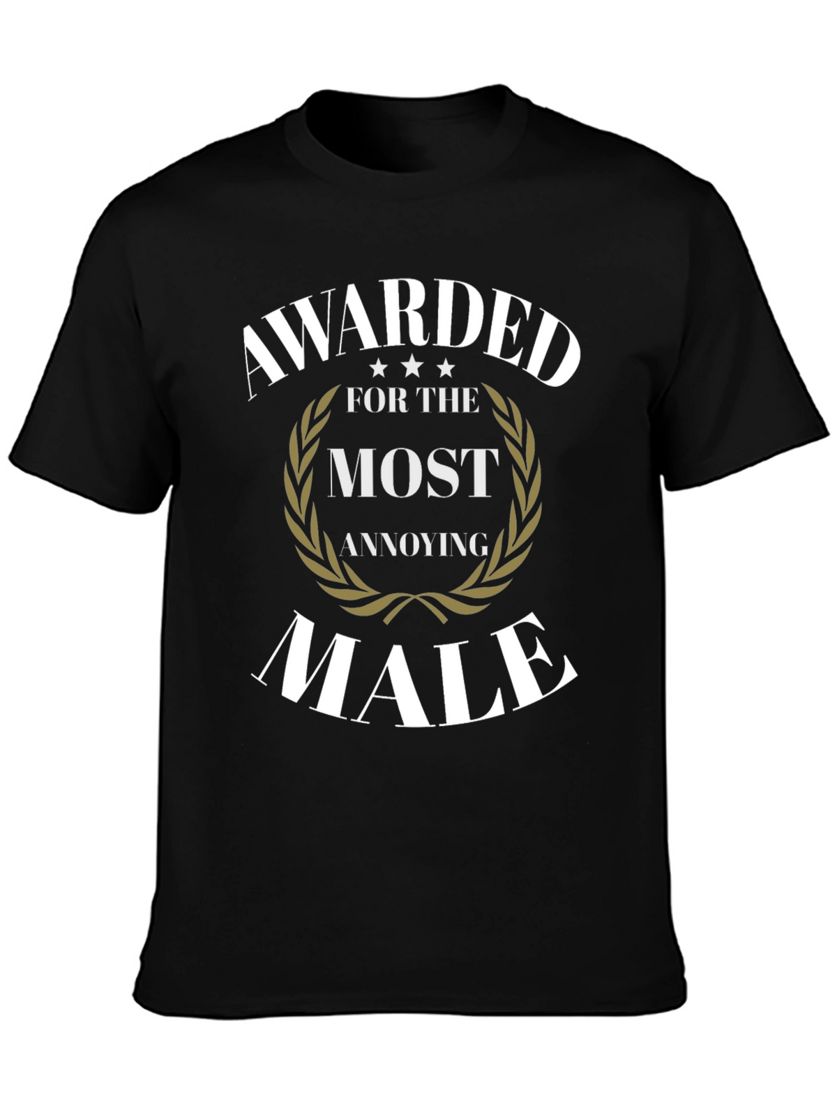 Awarded Most Annoying Male T-Shirt - Funny Sarcastic Tee