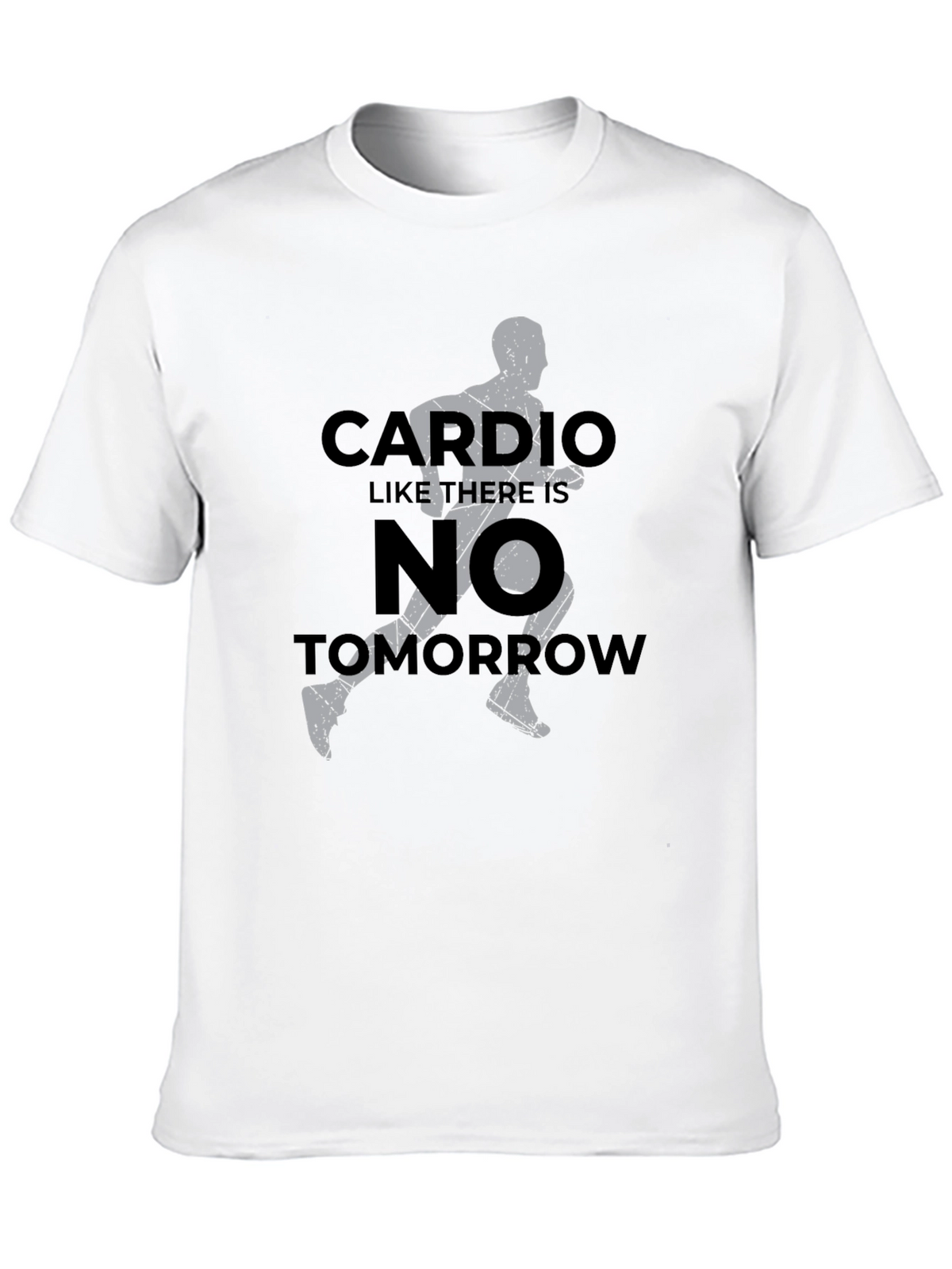 Cardio Like Theres No Tomorrow T-Shirt