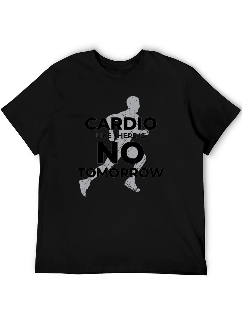 Cardio Like Theres No Tomorrow T-Shirt
