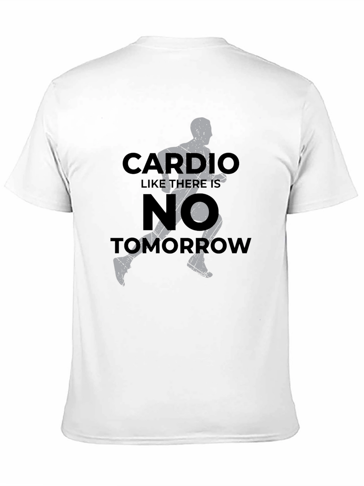 Cardio Like Theres No Tomorrow T-Shirt