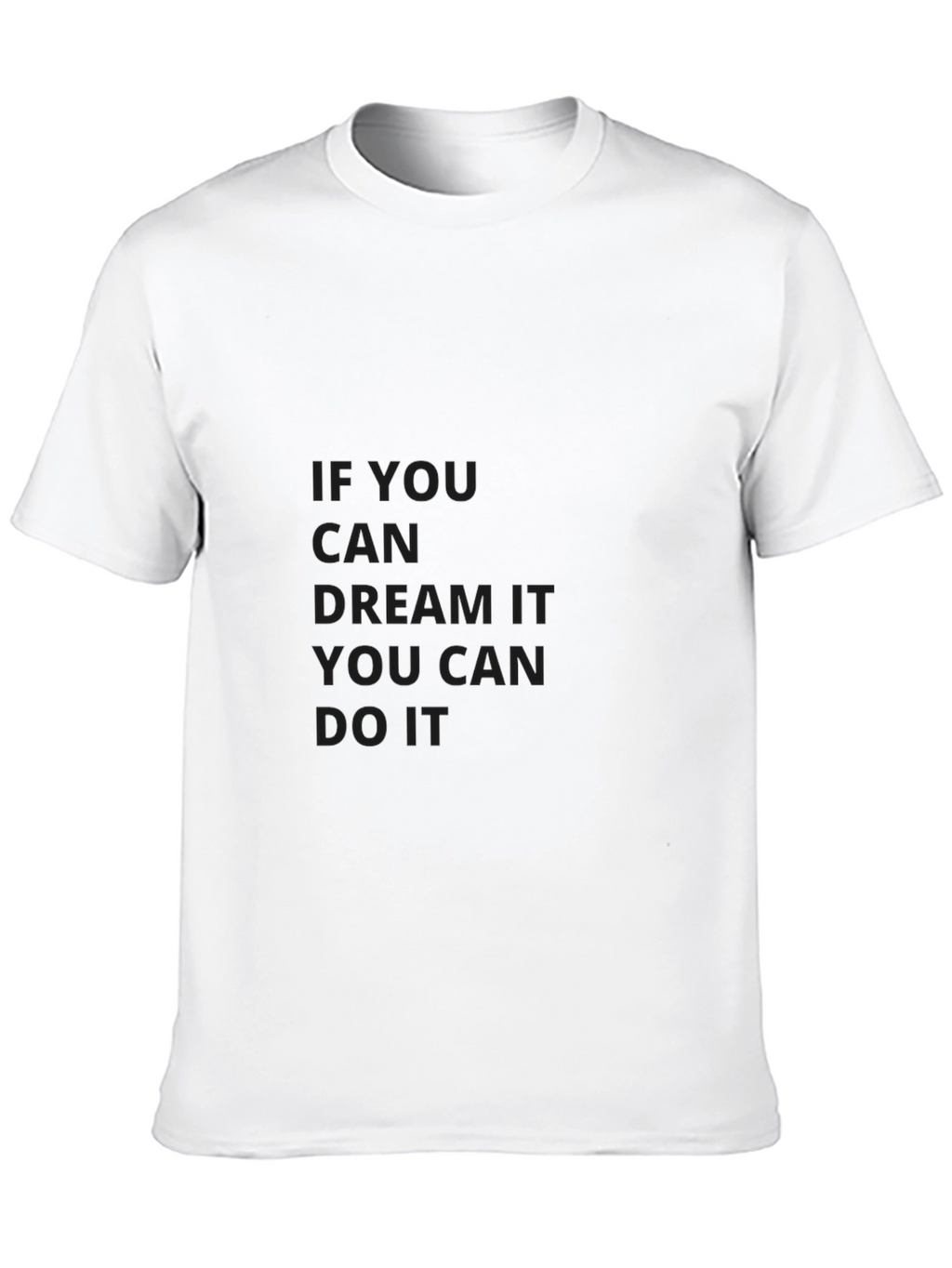 Inspirational Graphic Tee: Dream It Do It