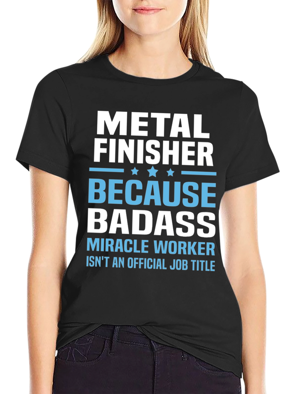 Metal Finisher Badass T-Shirt Funny Job Title Tee