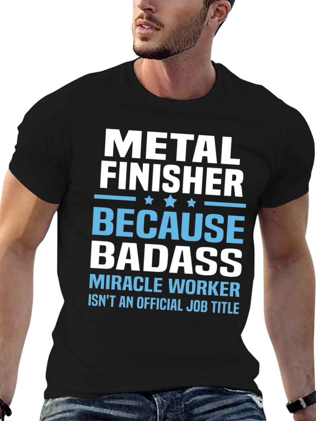 Metal Finisher Badass T-Shirt Funny Job Title Tee