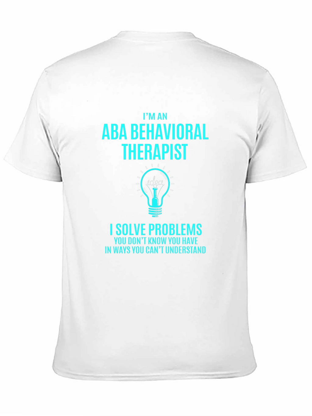 ABA Behavioral Therapist Novelty T-Shirt