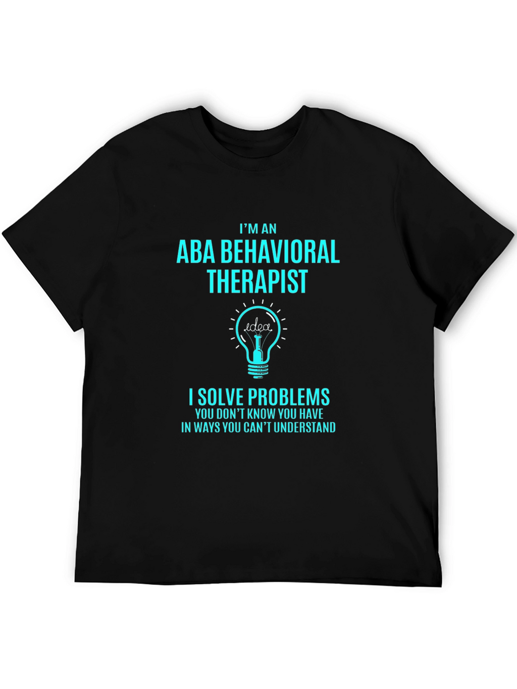 ABA Behavioral Therapist Novelty T-Shirt