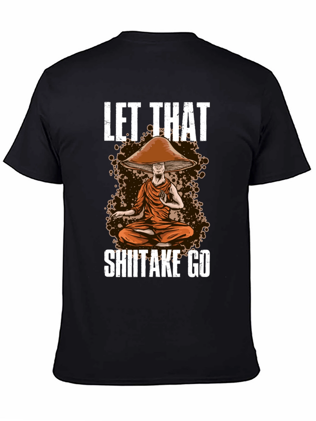 Let That Shiitake Go T-Shirt