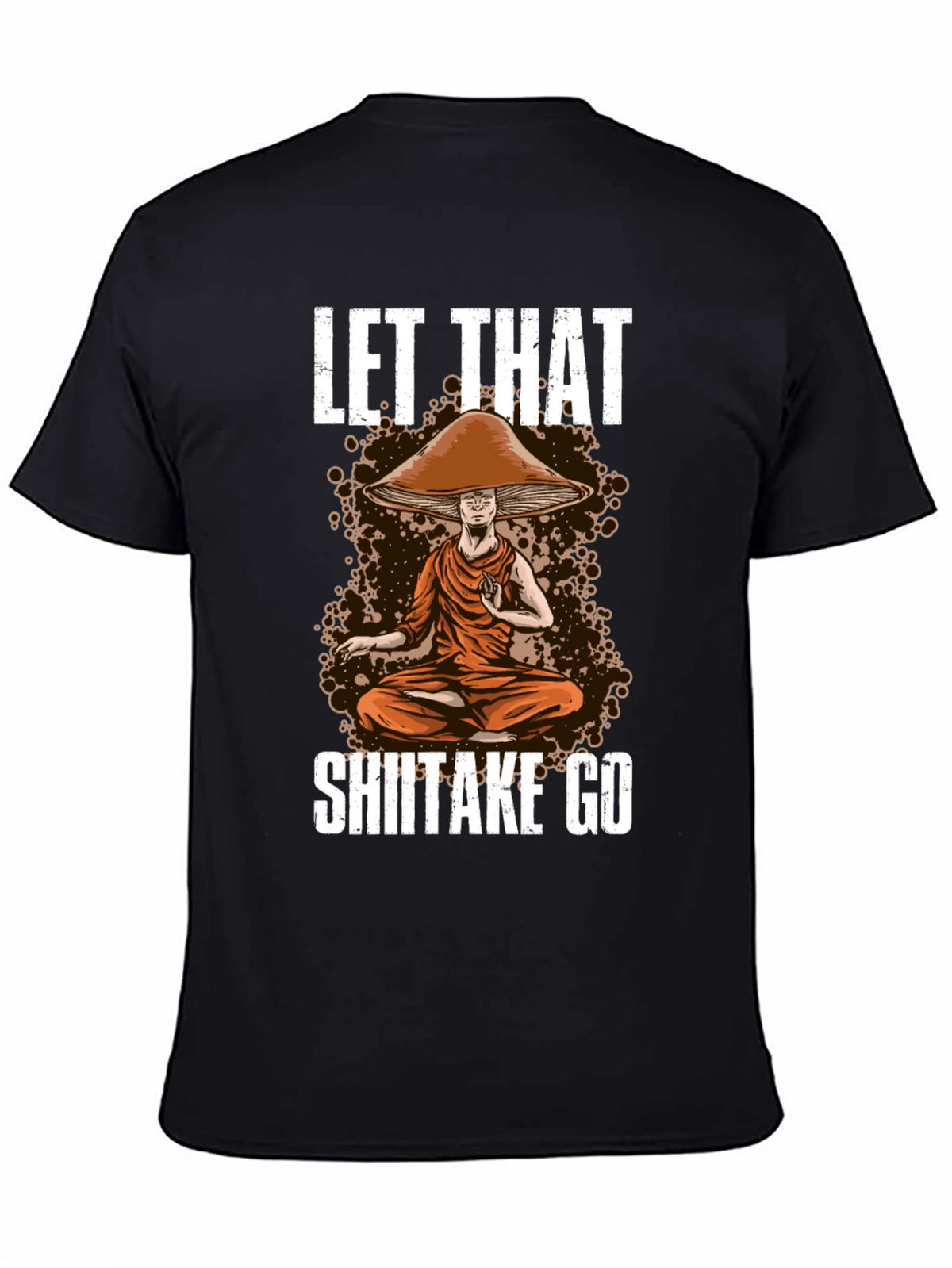 Let That Shiitake Go T-Shirt