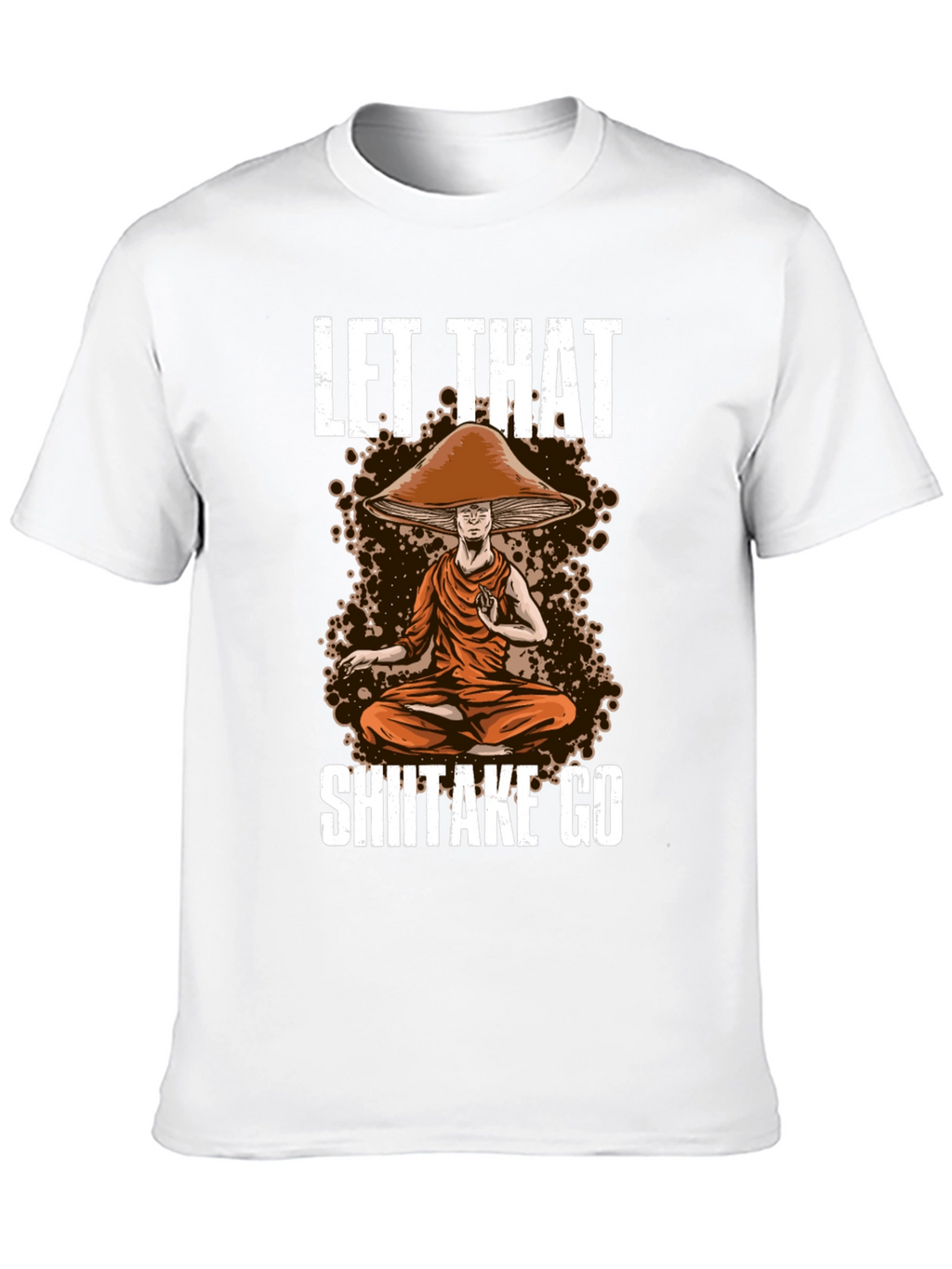 Let That Shiitake Go T-Shirt