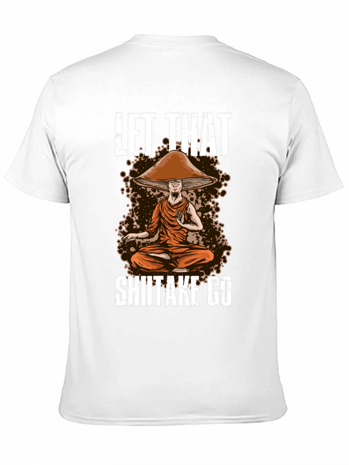 Let That Shiitake Go T-Shirt
