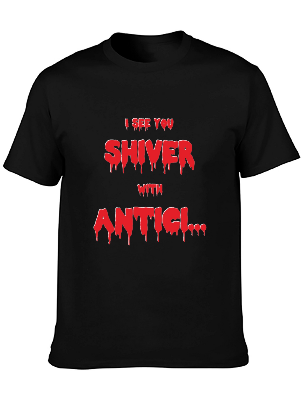 I See You Shiver With Anticipation Black T-Shirt