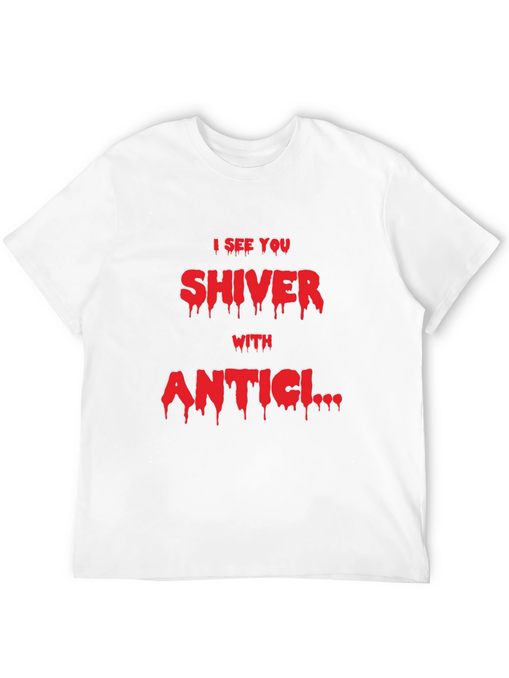 I See You Shiver With Anticipation Black T-Shirt