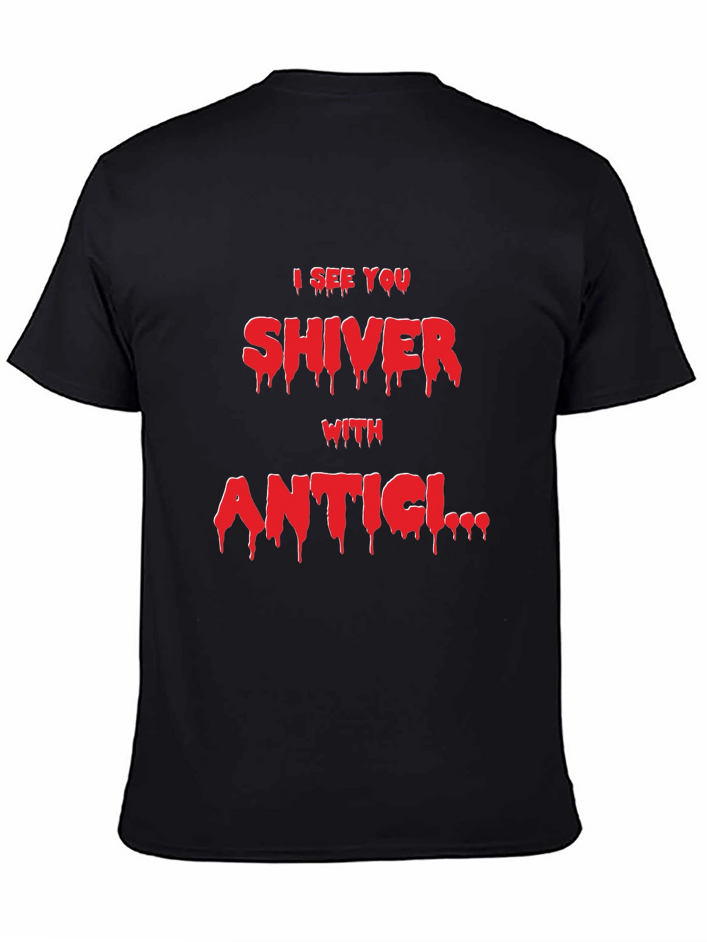 I See You Shiver With Anticipation Black T-Shirt