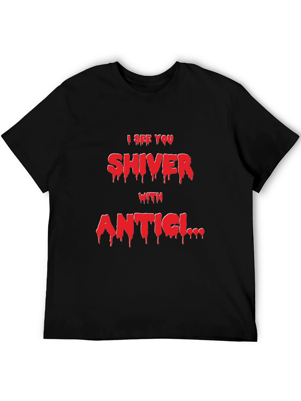 I See You Shiver With Anticipation Black T-Shirt