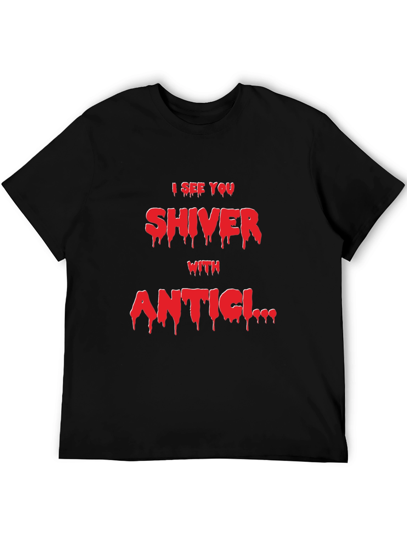 I See You Shiver With Anticipation Black T-Shirt
